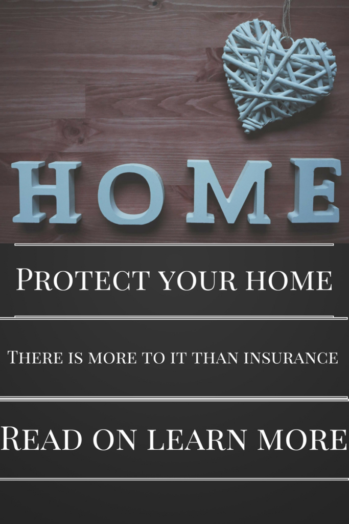 Protect your home it's more than insurance 