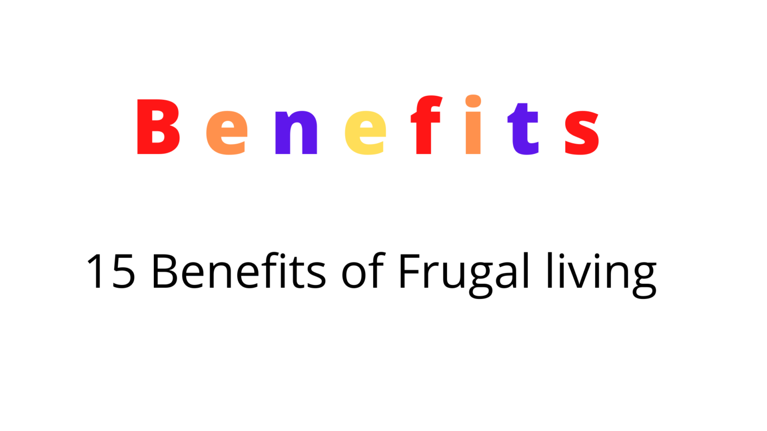 15 Benefits Of Frugal Living – The Art Of Frugal Living